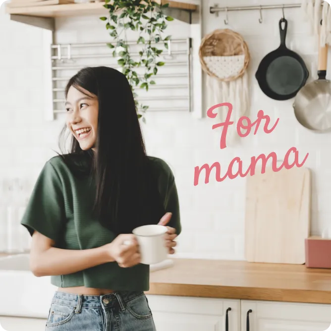 for mama